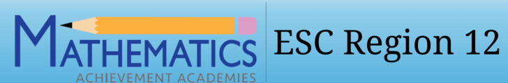 ESC Region 12 Mathematics Achievement Academies