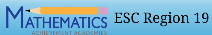 ESC Region 19 Mathematics Achievement Academies