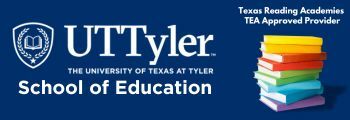 The University of Texas at Tyler Texas Reading Academies