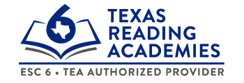 ESC Region 6 Texas Reading Academies
